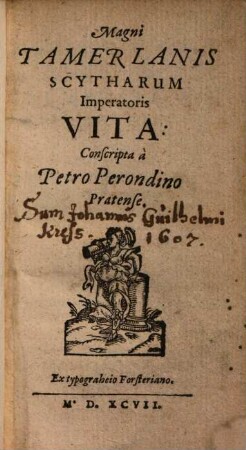 Magni Tamerlanis Scytharum Imperatoris Vita