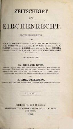 Zeitschrift für Kirchenrecht : Organ der Gesellschaft für Kirchenrechtswissenschaft in Göttingen. 15. 1880
