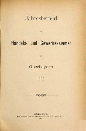 Jahresbericht der Handels- und Gewerbekammer Oberbayern. 1892