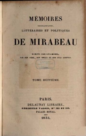 Mémoires biographiques, littéraires et politiques de Mirabeau. 8