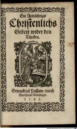 Ein Andächtigs Christenlichs Gebett wider den Türcken