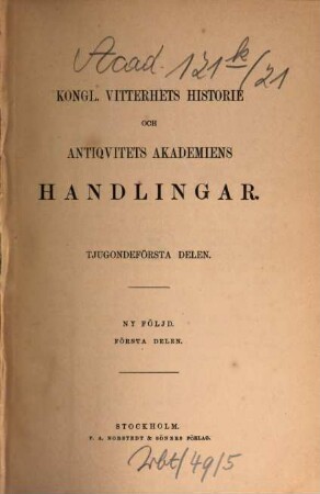 Kungl. Vitterhets, Historie och Antikvitets Akademiens handlingar. 21. 1857 = N.F., Delen 1