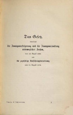 Die königlich Sächsische Subhastationsordnung enthaltend das Gesetz, betreffend die Zwangsversteigerung und die Zwangsverwaltung unbeweglicher Sachen, vom 15. August 1884, die zugehörige Ausführungs-Verordnung vom 16. August 1884, und das Gesetz, betreffend die Kosten der Zwangsversteigerung und der Zwangsverwaltung unbeweglicher Sachen, vom 18. August 1884