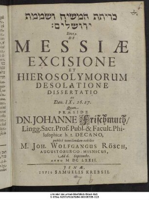 ... Sive De Messiae Excisione Et Hierosolymorum Desolatione Dissertatio : ex Dan. IX, 26. 27.