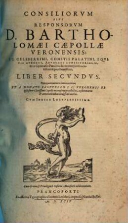 Consiliorum sive responsorum Bartholomaei Caepollae ... libri tres : tam civilem quam criminalem materiam diversarum frequentiorumque causarum continentes, 2