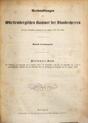Verhandlungen der Württembergischen Kammer der Standesherren auf dem ordentlichen Landtage. Protokollband. 1877/80 = Protokoll-Bd.
