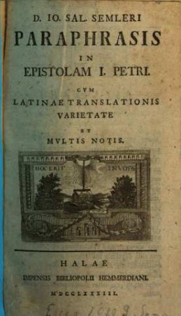 D. Io. Sal. Semleri Paraphrasis In Epistolam I. Petri : Cvm Latinae Translationis Varietate Et Mvltis Notis