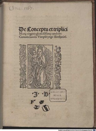 De conceptu et triplici Mariae virginis candore carmen : mit Widmungsbrief des Autors an Erzbischof Berthold von Henneberg, Speyer 1.5.1493. Mit Gedichten von Georg von Gemmingen, Conradus Leontorius, Peter Schott, Sebastian Brant, Jodocus Gallus, Petrus Bolandus, Adam Werner von Themar, Jakob Han, Johannes Beckenhaub und Johann Bergmann. Holzschnitte von Albrecht Dürer (?). Hrsg. von Sebastian Brant