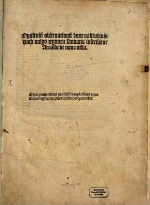 Opusculu[m] obseruationu[m] bone valitudinis quod vulgo regimen sanitatis inscribitur Arnaldi de noua villa