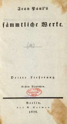 Bd. 11 = Lfg. 3, Bd. 1, Bändchen 1: Jean Paul's sämmtliche Werke