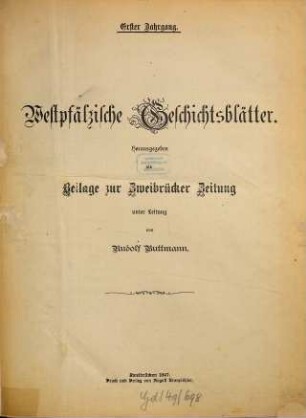 Westpfälzische Geschichtsblätter : Monatsschrift des Historischen Vereins für die Westpfalz. 1. 1896/97