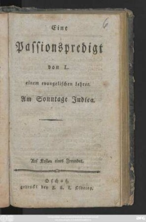 Eine Passionspredigt von L. einem evangelischen Lehrer. Am Sonntage Judica