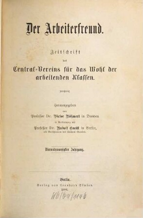 Der Arbeiterfreund : Zeitschrift für die Arbeiterfrage ; Organ des Centralvereins für das Wohl der Arbeitenden Klassen, 24. 1886