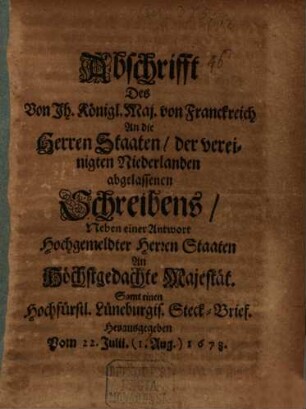 Abschrifft des von I. Kön. Mt. von Frankreich an die Herrn Staaten ... abgelassenen Schreibens