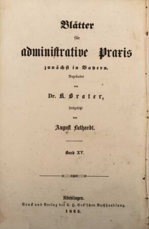 Blätter für administrative Praxis und Polizeigerichtspflege zunächst in Bayern. 15. 1865