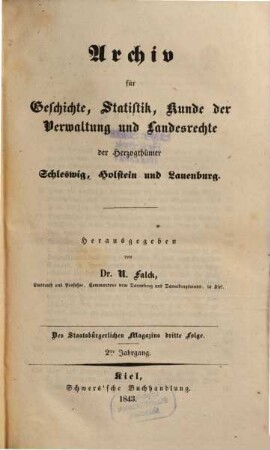 Archiv für Geschichte, Statistik, Kunde der Verwaltung und Landesrechte der Herzogthümer Schleswig, Holstein und Lauenburg, 2. 1843
