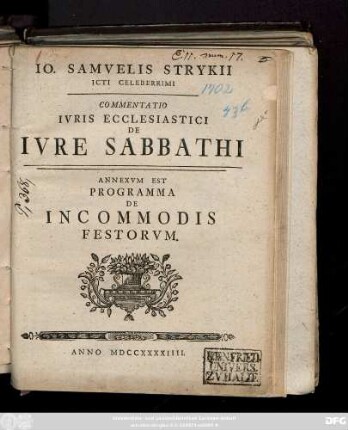 Io. Samvelis Strykii Icti Celeberrimi Commentatio Ivris Ecclesiastici De Ivre Sabbathi. Annexvm Est Programma De Incommodis Festorvm