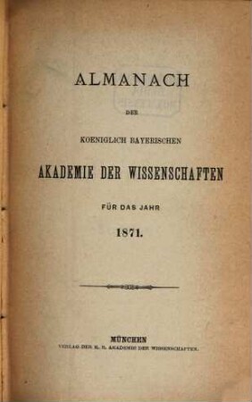 Almanach der Königlich Bayerischen Akademie der Wissenschaften. 1871