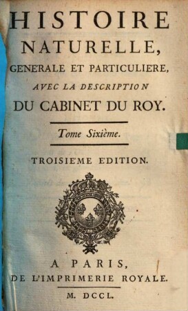 Histoire Naturelle, Générale Et Particuliére : Avec La Description Du Cabinet Du Roy. 6