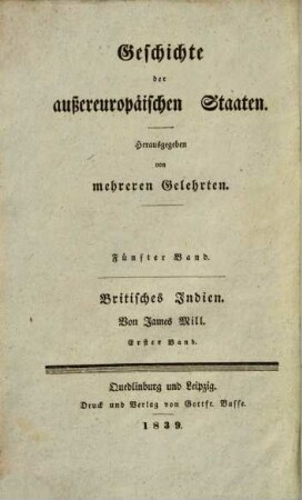 Geschichte der aussereuropäischen Staaten, 5. Geschichte des britischen Indien ; Bd. 1 : nach d. 3. engl. Originalaufl. bearb.