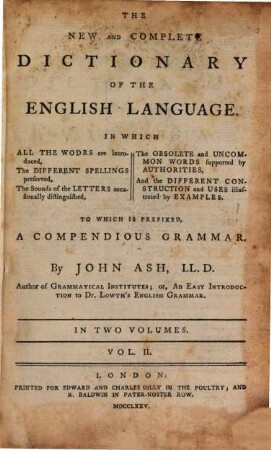 The New And Complete Dictionary Of The English Language : In Which All The Words are introduced ... ; To Which Is Prefixed, A Comprehensive Grammar ; In Two Volumes. 2