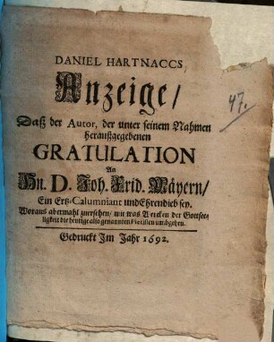 Daniel Hartnaccs Anzeige, Daß der Autor, der unter seinem Nahmen heraußgegebenen Gratulation An Hn. D. Joh. Frid. Mäyern, Ein Ertz-Calumniant und Ehrendieb sey ...