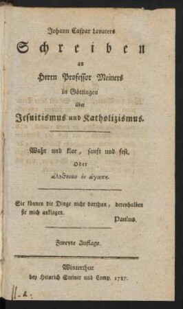 Johann Caspar Lavaters Schreiben an Herrn Professor Meiners in Göttingen über Jesuitismus und Katholizismus