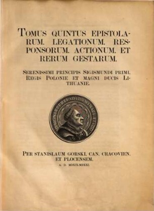 Acta Tomiciana : epistole, legationes, responsa, actiones, res geste Sigismundi I Regis Poloniae. 5. 1519/21 (1855)
