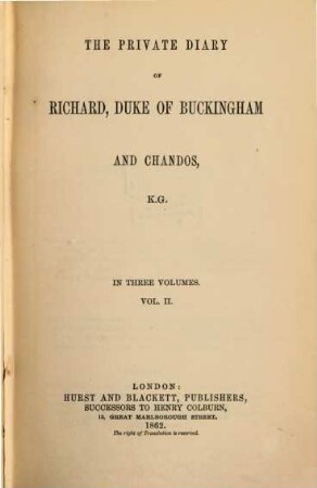 The private diary of Richard, Duke of Buckingham and Chandos, 2