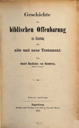 Geschichte der biblischen Offenbarung als Einleitung in's Alte und Neue Testament