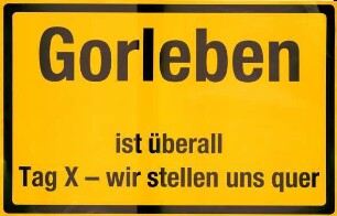 Gorleben ist überall