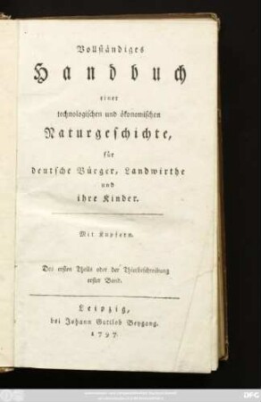 Theil 1, Bd. 1: Vollständiges Handbuch einer technologischen und ökonomischen Naturgeschichte : für deutsche Bürger, Landwirthe und ihre Kinder