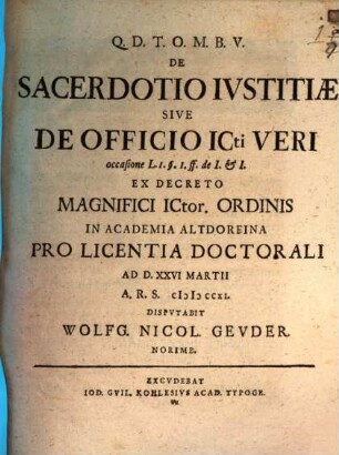De sacerdotio iustitiae, sive de officio ICti veri : occasione L. I. §. I. ff. de I. et I.