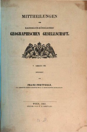 Mitteilungen der Geographischen Gesellschaft Wien. 5. 1861