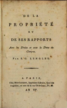 De la propriété et de ses rapports avec les droits et avec la dette du citoyen