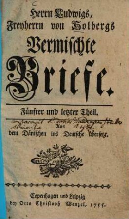 Herrn Ludwig Freyherrn von Holbergs vermischte Briefe, 5. (1755). - 503 S.