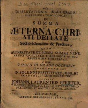 Dissertatio Inauguralis Historico-Theologicae De Summa Ac Aeterna Christi Deitate Sectio Elenctica & Practica