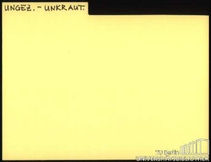 UNGEZ.-UNKRAUT