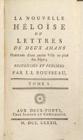 Collection Complette Des Oeuvres De J. J. Rousseau, Citoyen de Genève, 3. La Nouvelle héloise ou lettres de deux amans ; 1