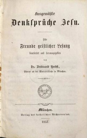 Ausgewählte Denksprüche Jesu : für Freunde geistlicher Lesung