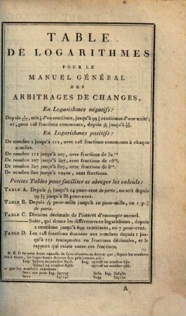 Instruction élémentaire sur l'usage des logarithmes, ou méthode pour faire avec facilité et promptitude les calculs nécessaires chez les banquiers et commençants en général : par le moyen d'une table de logarithmes apporopriée exclusivement aux besoins du commerce, a laquelle on a joint une notice des monnaies de changes des principales places ..., [2].. Table de logarithmes