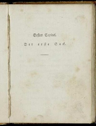 Erstes Capitel. Der erste Sack.