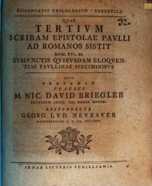 Diss. philol. exeg. quae tertium scribam epistolae Pauli ad Romanos sistit, Rom. XVI, 22 : subiunctis quibusdam eloquentiae Paullinae speciminibus