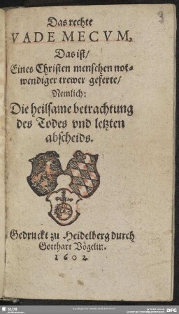 Das rechte Vade Mecum, das ist: Eines Christenmenschen notwendiger trewer geferte ...