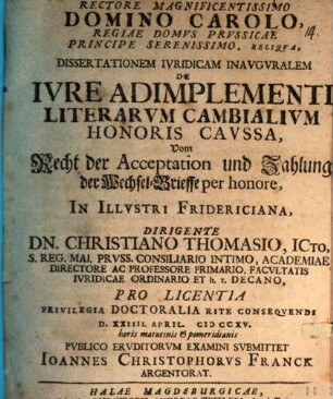 Rectore Magnificentissimo Domino Carolo, Regiae Domvs Prvssicae ... Dissertationem Ivridicam Inavgvralem De Ivre Adimplementi Literarvm Cambialivm Honoris Cavssa, Vom Recht der Acceptation und Zahlung der Wechsel-Brieffe per honore