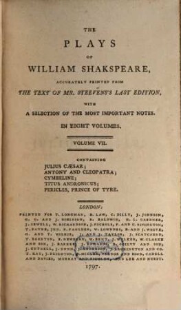 The Plays Of William Shakspeare : Accurately Printed From The Text Of Mr. Steevens's Last Edition. With A Selection Of The Most Important Notes. In Eight Volumes, 7. Julius Caesar; Antony And Cleopatra; Cymbeline; Titus Andronicus; Pericles, Prince Of Tyre
