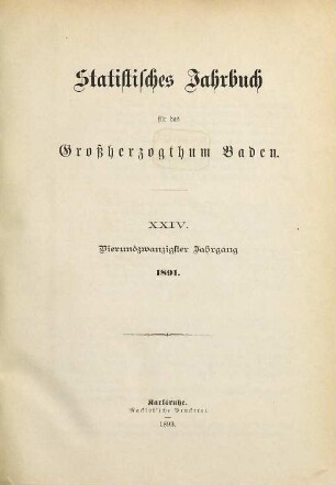 Statistisches Jahrbuch für das Land Baden. 24. 1891 (1893)