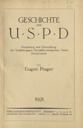 Geschichte der U.S.P.D. : Entstehung und Entwicklung der Unabhängigen Sozialdemokratischen Partei Deutschlands