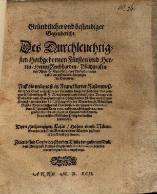 Gründtlicher vnd bestendiger Gegenbericht ... Auff die ... durch den Truck außgesprengte ... verzeichnus ...