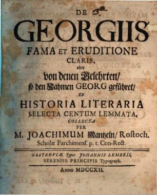 De Georgiis fama et eruditione claris ... ex historia lit. selecta 100 lemmata
